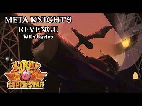 Video thumbnail for Meta Knight’s Revenge WITH LYRICS - Kirby Super Star/Super Smash Bros. Brawl Cover