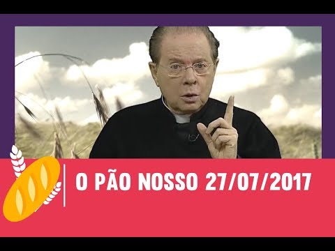 O Pão Nosso - 27/07/2017