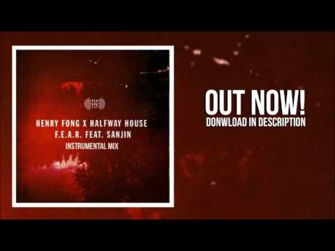 Henry Fong X Halfway House Feat. Sanjin - F.E.A.R. (Instrumental Mix) | 100 SUBS