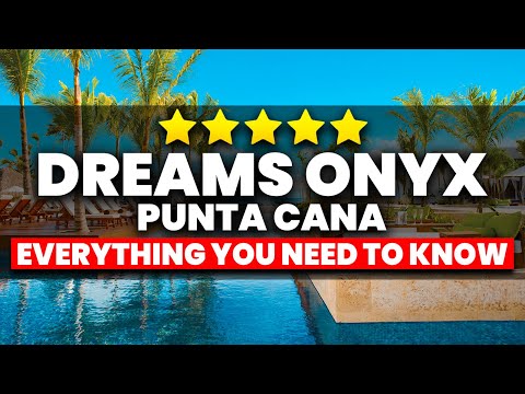 Dreams Onyx Punta Cana Resort & Spa | (Everything You NEED To Know!)