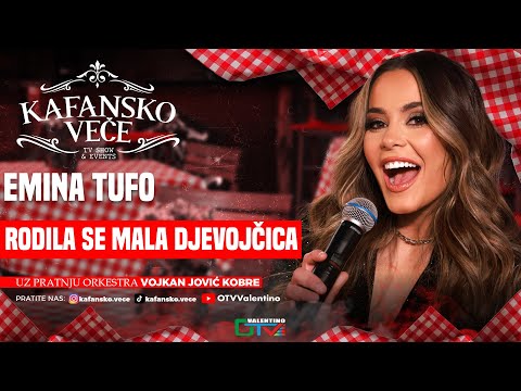 EMINA TUFO - RODILA SE MALA DJEVOJCICA | UZIVO | (ORK. VOJKANA JOVICA KOBRE) | 2025 | KAFANSKO VECE