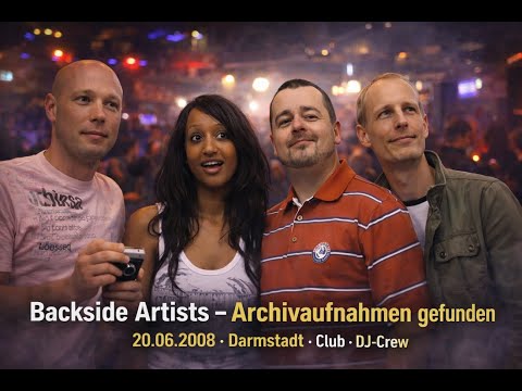 Backside Artists – Archive footage found - June 20, 2008 - Darmstadt · Club · DJ Crew
