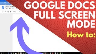 Google Docs Full Screen Mode - How to Enter and Exit