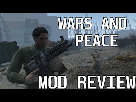 WARS and PEACE - Fallout 4 Mod Review