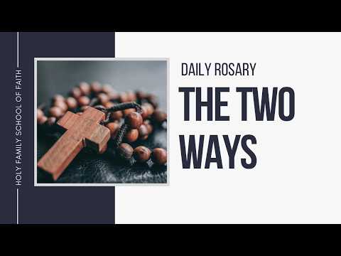 [Daily Rosary Meditations] The Two Ways Episode