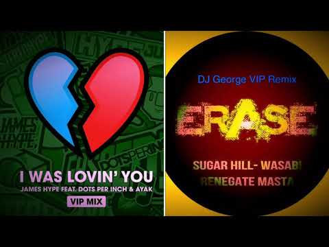 Wasabi Sugar hill - Renegade Mastah Vs I Was Lovin You - James Hype (DJ George VIP Remix)