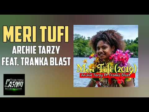 Archie Tarzy Tranka Blast   Meri Tufi 2019 PNG Music