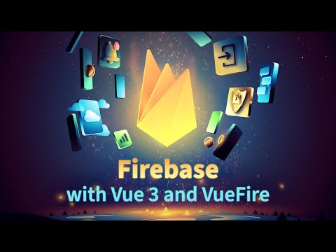 Firebase with Vue 3 and VueFire