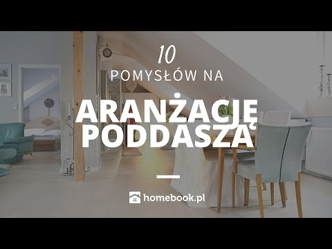 Jak zaaranżować poddasze? - 10 pomysłów #aranżacja wnętrz #projekty