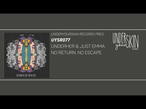 Underher & Just Emma - No Return, No Escape (Mistake Mix) #underyourskin #underher #justemma