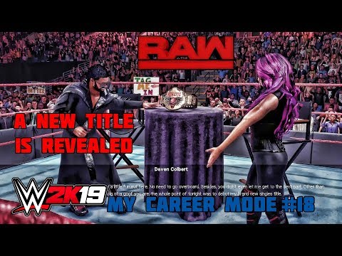 WWE 2K19 My Career Mode Part 18 | A New Title is Born (WWE 2K19 MyCareer Ep. 18)