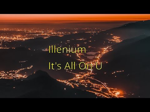 Illenium   It's All On U Remake
