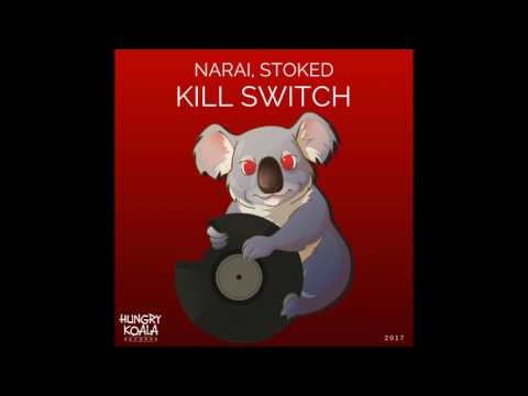 Narai, StoKed - Kill Switch (Original Mix)