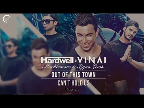 Out Of This Town vs. Can't Hold Us (Hardwell Mashup)