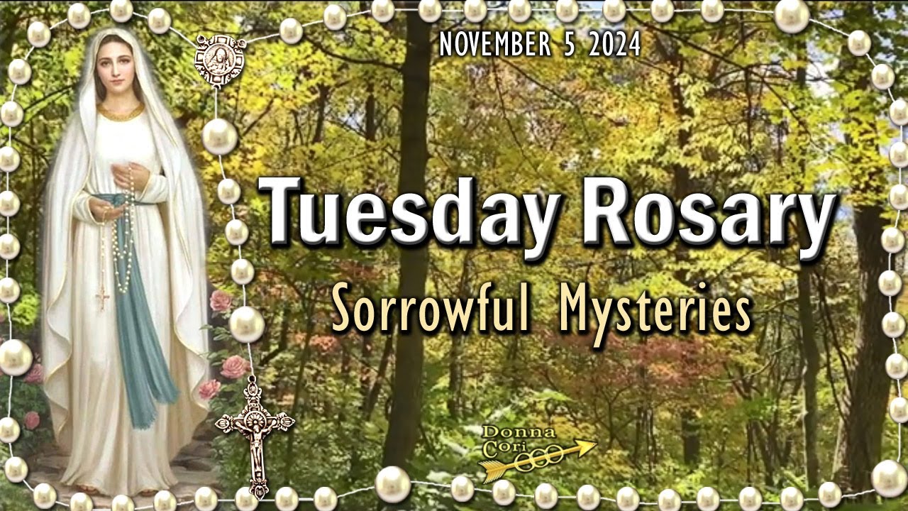 TUESDAY Holy Rosary🌹 SORROWFUL Mysteries, November 5, 2024, Scenic Colorful Fall Leaves