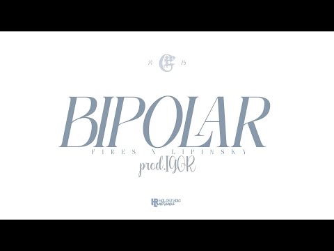 LIPINSKY X FIRES - BIPOLAR (📽️:IGIE)