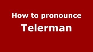 How to pronounce Telerman