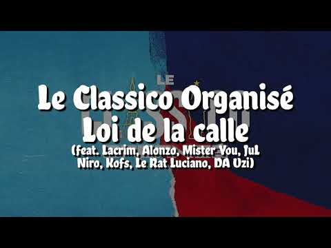 Le Classico Organisé - Loi de la calle (Paroles/Lyrics)