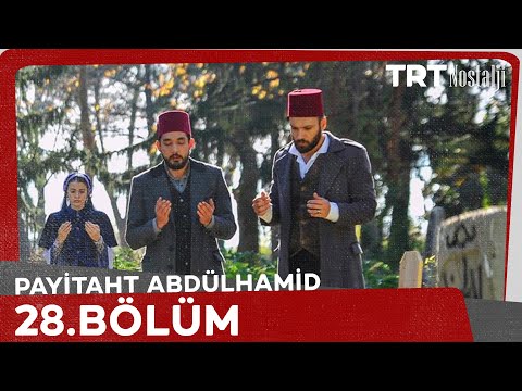 Payitaht Abdülhamid 28. Bölüm