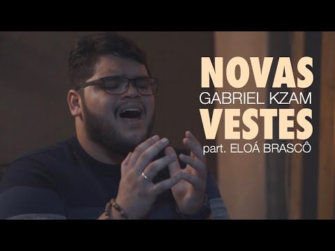 Gabriel Kzam - Novas Vestes (part. Eloá Brascô) (Colo de Deus) cover