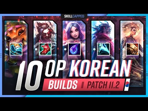 10 NEW INSANE Korean Builds YOU MUST EXPLOIT in Patch 11.2 - League of Legends