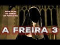 A Freira 3 2023 Terror Suspense Filme Completo Dublado Em Português The Bad Nun III