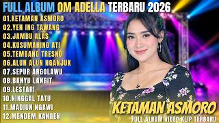 Download lagu OM ADELLA FULL ALBUM CAMPURSARI TERBARU 2026 || KETAMAN ASMORO - YEN ING TAWANG - JAMBU ALAS mp3