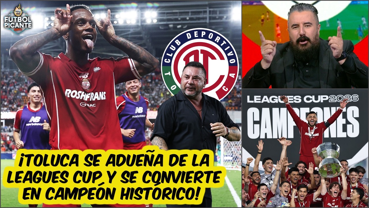TOLUCA CONQUISTA LA LEAGUES CUP ante RAYADOS y es el PRIMER CAMPEÓN de LIGA MX | Futbol Picante