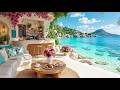 Relaxing Bossa Nova At A Hidden Seaside Café Crystal Clear Water Gentle Waves For Stress Relief