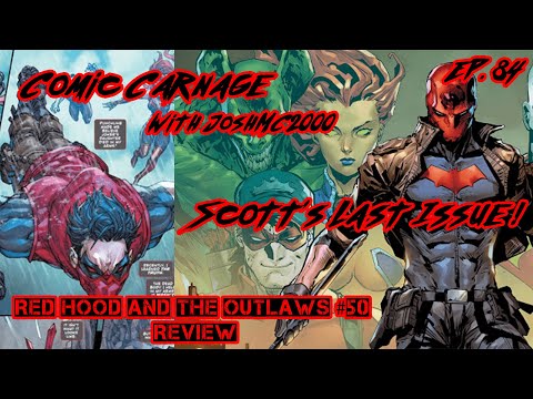Comic Carnage Episode 84 - Red Hood And The Outlaws #50 Review