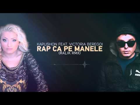 Kapushon feat. Victoria Beregoi - Rap ca pe Manele (Ralik remix)