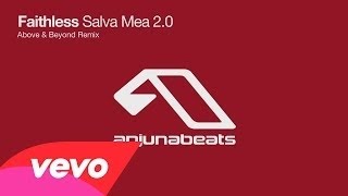 Faithless - Salva Mea 2.0 (Above & Beyond Remix)