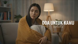 Download lagu Doa Untuk Kamu - Aviwkila | Cover by Aini mp3