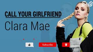 Call Your Girlfriend - Clara Mae (Lyrics) 🎵