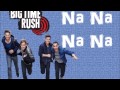 Big Time Rush "Na Na Na" 24/seven Lyric Video