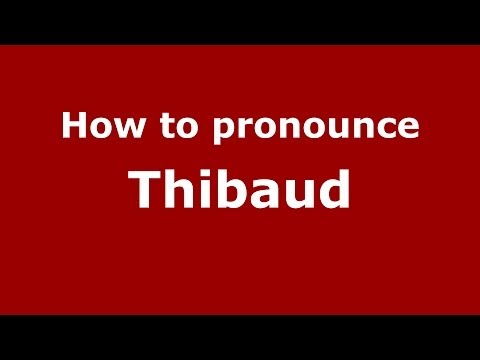 How to pronounce Thibaud (French) - PronounceNames.com