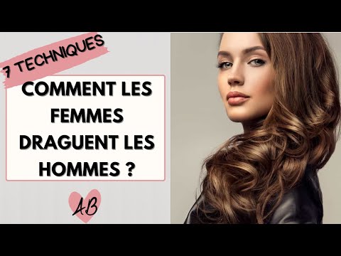 Comment les femmes DRAGUENT les hommes (7 techniques de drague) ?