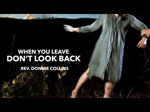 3.13.22 | "When You Leave Don't Look Back" | Rev. Donnie Collins