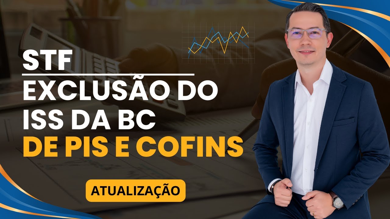 DECISÃO STF | ISS DA BC DE PIS E COFINS - atualização
