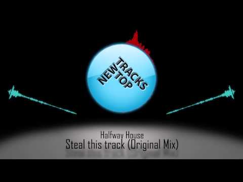 Halfway House - Steal this track (Original Mix)
