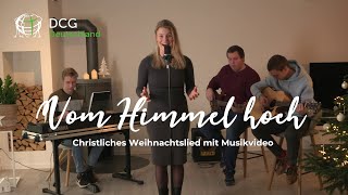 Vom Himmel hoch, da komm ich her · Christliches Weihnachtslied mit Musikvideo