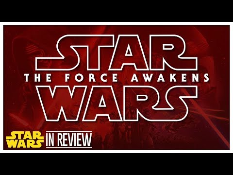 Star Wars Episode 7: The Force Awakens - Every Star Wars Movie Reviewed & Ranked