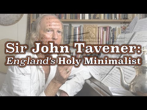 Sir John Tavener: England's Holy Minimalist