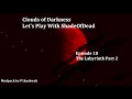Labyrinth Part 2! - Clouds of Darkness Ep 18 