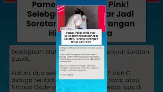 Pakai Whip Pink! Selebgram Makassar Ini Pamer Menikmati Gas Tawa, Banjir Hujatan Netizen