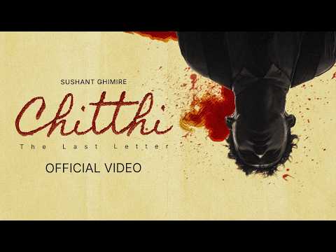 Sushant Ghimire - Chitthi | Official Video | Prod. AVSHK