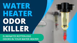 Water Heater Odor Killer Eliminates Rotten-Egg Odors in Your Water Heater