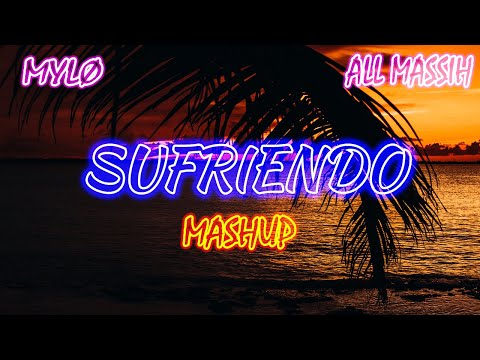 MYLØ - Sufriendo vs Hoy Te Toca vs Pepas (All Massih Mashup)