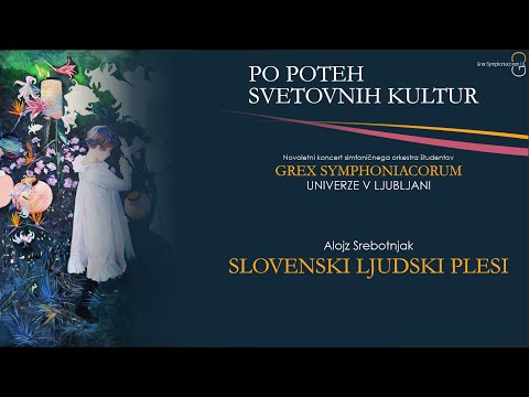 Grex Symphoniacorum UL – A. Srebotnjak: SLOVENSKI LJUDSKI PLESI
