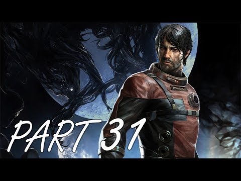 Prey | Gameplay Walkthrough Part 31 - THE TRUTH!